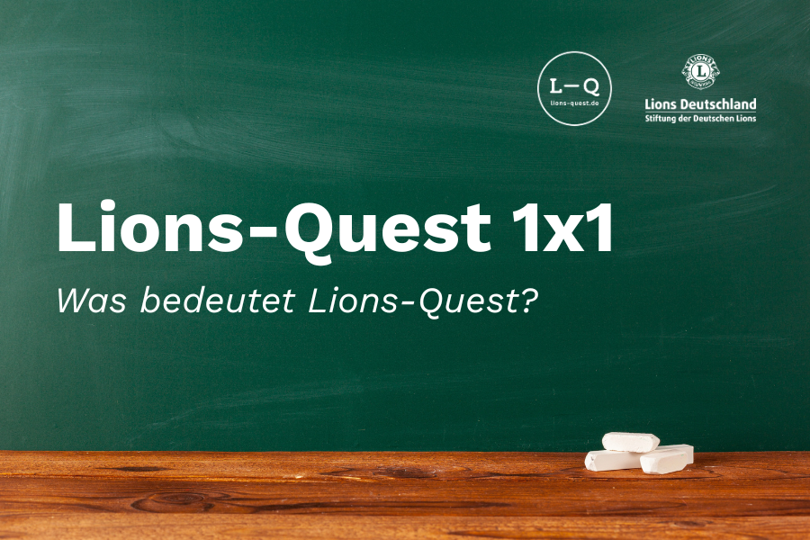 Tafel auf der der Name des Artikels steht als auch die Logos von Lions-Quest und der Stiftung der Deutschen Lions zu sehen sind.